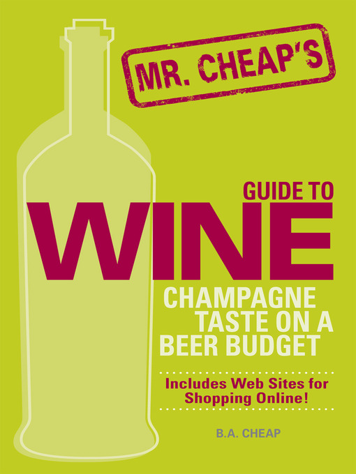 Title details for Mr. Cheap's Guide To Wine by B. A.  Cheap - Available